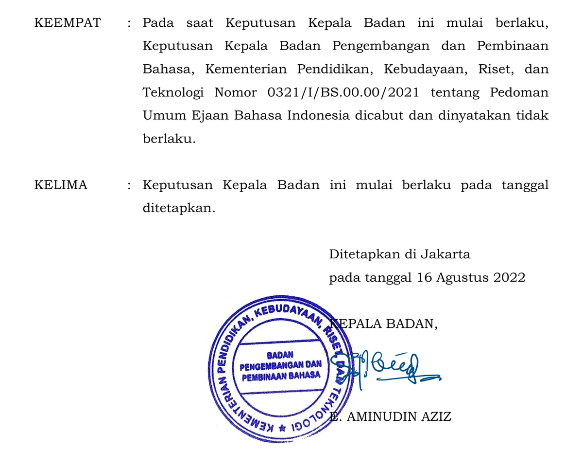 Bagian akhir keputusan EYD Edisi V berisi diktum keempat yang mencabut Keputusan Nomor 0321/I/BS.00.00/2021 tentang Pedoman Umum Ejaan Bahasa Indonesia, diktum kelima, serta keterangan ditetapkan di Jakarta pada tanggal 16 Agustus 2022 dengan tanda tangan dan stempel Kepala Badan